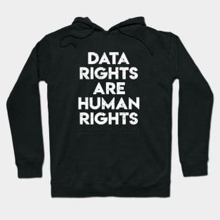 Data Rights are Human Rights Hoodie